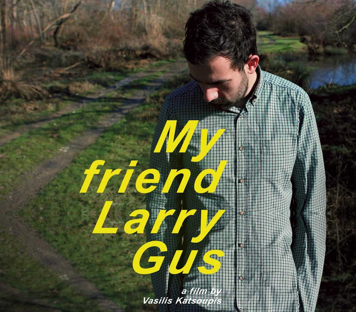 My Friend Larry Gus
