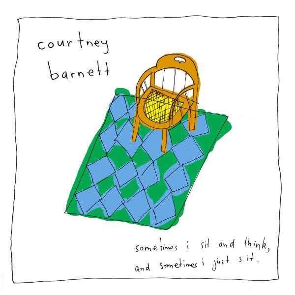 Courtney Barnett - Sometimes I Sit And Think, And Sometimes I Just Sit Courtney Barnett - Sometimes I Sit And Think, And Sometimes I Just Sit