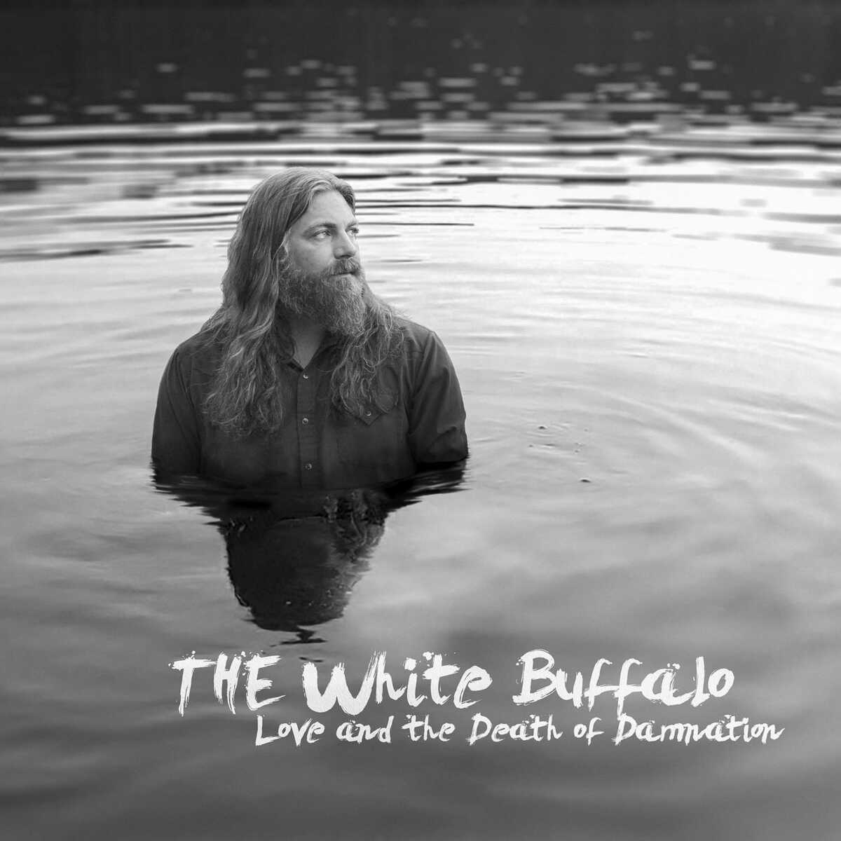 WhiteBuffalo_LoveAndTheDeathOfDamnation