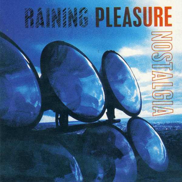 Raining Pleasure - Nostalgia Raining Pleasure - Nostalgia