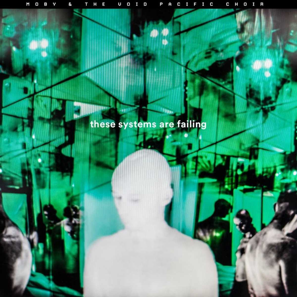 moby-and-the-void-pacific-choir-these-systems-are-failing