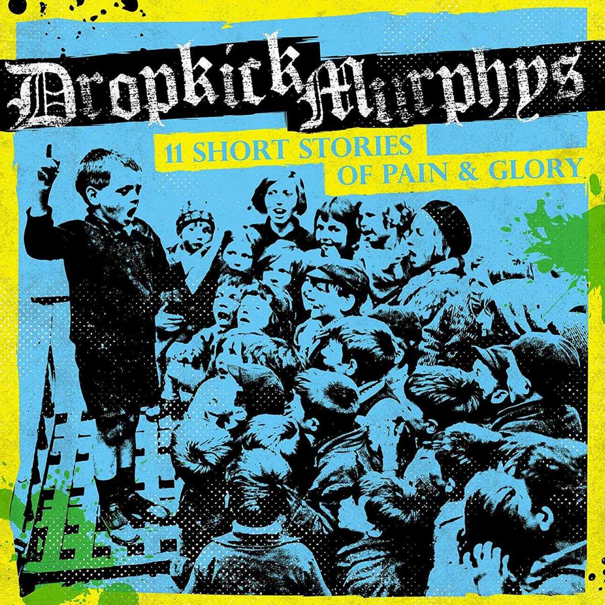 Dropkick Murphys - 11 Short Stories Of Pain And Glory