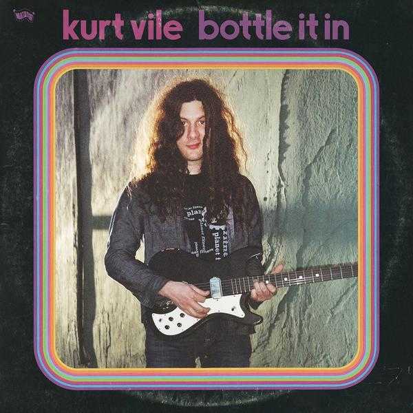 Kurt Vile - Bottle It In Kurt Vile - Bottle It In