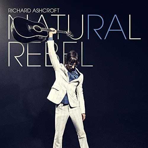 Richard Ashcroft - Natural Rebel Richard Ashcroft - Natural Rebel