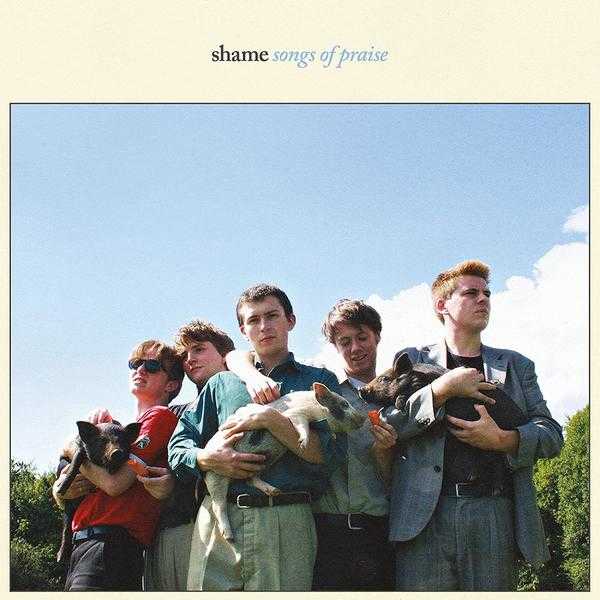 Shame - Songs Of Praise Shame - Songs Of Praise
