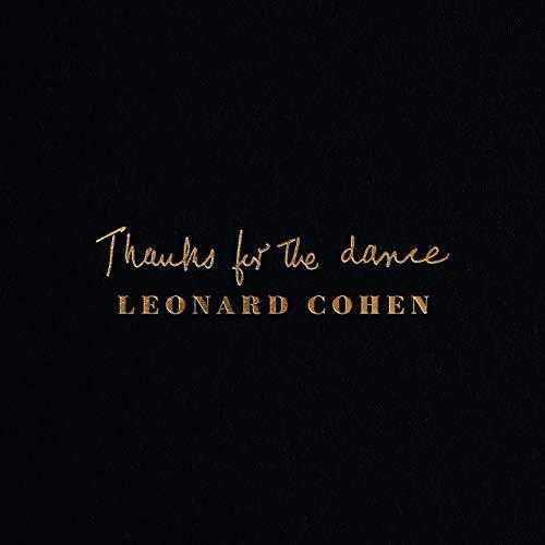 Leonard Cohen - Thanks for the Dance Leonard Cohen - Thanks for the Dance