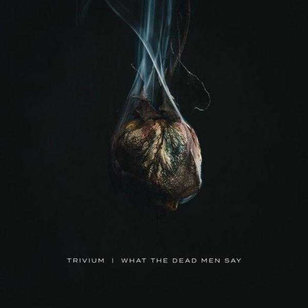 trivium - what dead men say