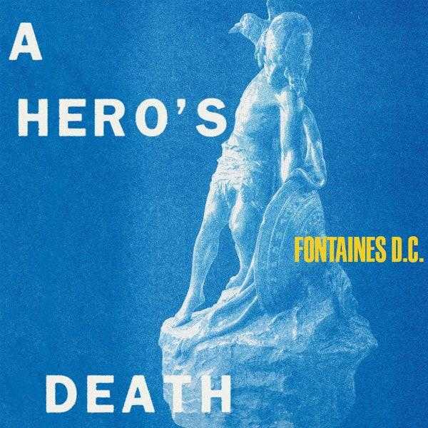 fontaines dc - a hero's death fontaines dc - a hero's death